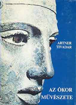 Artner Tivadar - Az kor mvszete