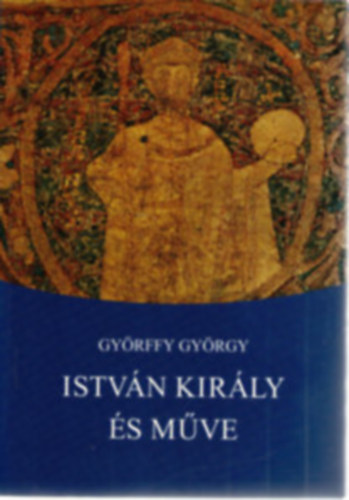 Istvn kirly s mve - kemny kts!