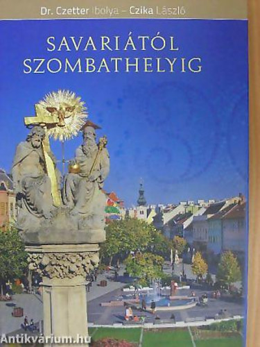 Dr. Czetter Ibolya FOTZTA Czika Lszl - Savaritl Szombathelyig