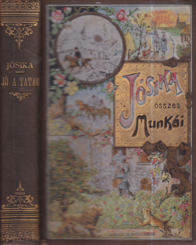 J�sika Mikl�s - J� a tat�r (J�sika Mikl�s �sszes munk�i)- Aufrecht �s Goldschmied k�t�sben