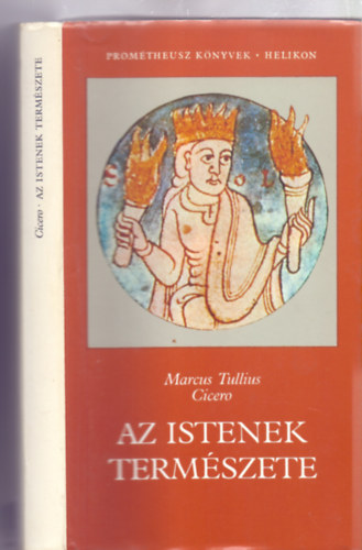 Szerkeszt: Hahn Istvn Marcus Tullius Cicero - Pusks Ildik - Az istenek termszete (Promtheusz Knyvek - Helikon - Fordtotta: Havas Lszl)