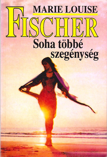 Marie Louise Fischer - Soha tbb szegnysg