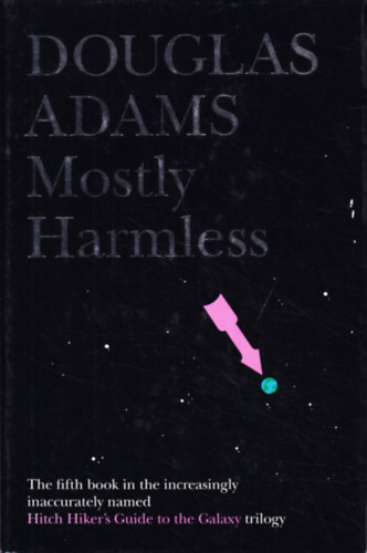 Douglas Adams - Mostly Harmless
