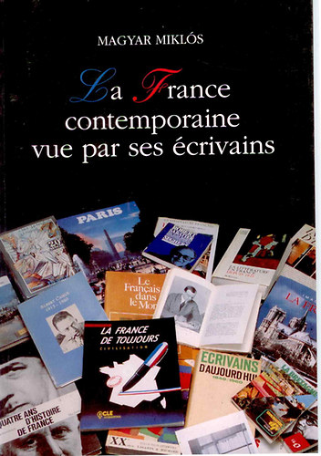 Magyar Mikls - La france contemporaine vue par ses crivains