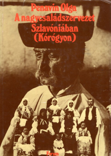 A nagycsaldszervezet Szlavniban (Krgyon)