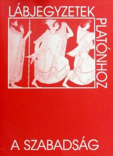 L�bjegyzetek Plat�nhoz -A szabads�g