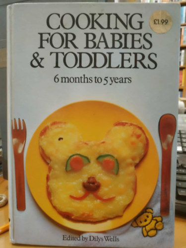Cooking for Babies & Toddlers - 6 months to 5 Years