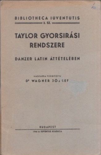 Taylor gyorsrsi rendszere (Danzer latin tttelben) (Bibliotheca Iuventus 3. sz.)