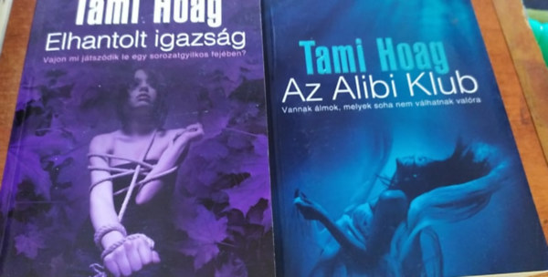 Tami Hoag - 2 db Tami Hoag knyv:Az alibi klub,Elhantolt igazsg