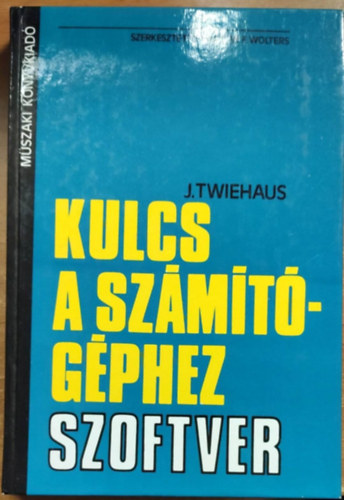 SZERZ D. Busse J. Twiehaus - Kulcs a szmtgphez Szoftver