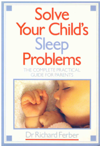 Richard Ferber - Solve Your Child's Sleep Problems