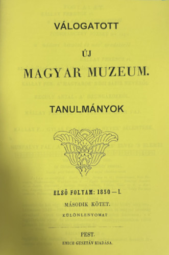 V�logatott - �j Magyar M�zeum - tanulm�nyok (M�sodik k�tet) - Reprint