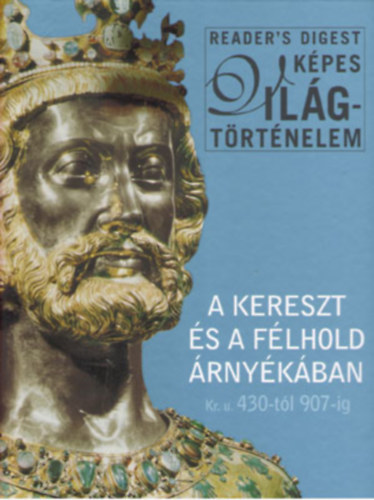 A kereszt s a flhold rnykban Kr.u. 430-tl 907-ig