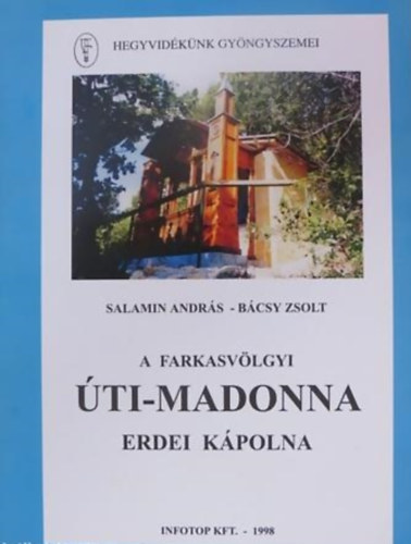 Salamin Andrs-Bcsy Zsolt - A farkasvlgyi ti-Madonna erdei kpolna