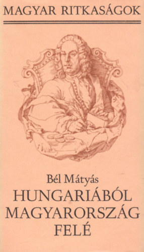 Hung�ri�b�l Magyarorsz�g fel�  (Magyar ritkas�gok)