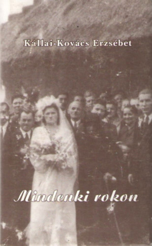 Kllai-Kovcs Erzsbet - Mindenki rokon - Novellk