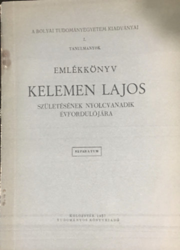 Eml�kk�nyv Kelemen Lajos sz�let�s�nek nyolcvanadik �vfordul�j�ra - K�l�nlenyomat