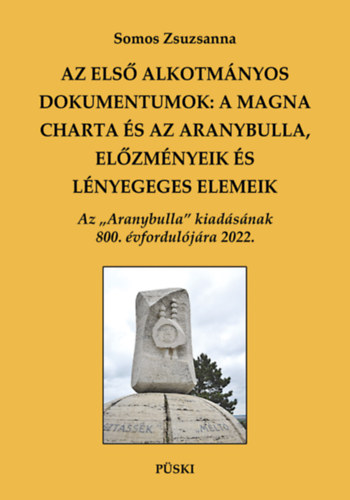 Az els alkotmnyos dokumentumok: A Magna Charta s az Aranybulla, elzmnyek s lnyeges elemek