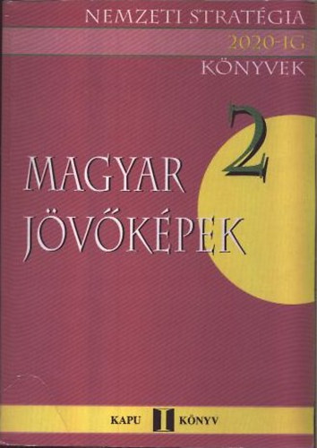 Varga Csaba-Tibori Tmea - Magyar jvkpek - Nemzeti stratgia 2020-ig knyvek 2.