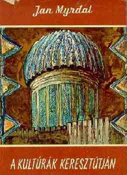 Jan Myrdal - A kultrk kereszttjn