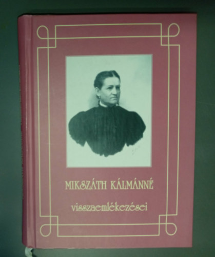 Miksz�th K�lm�nn� visszaeml�kez�sei