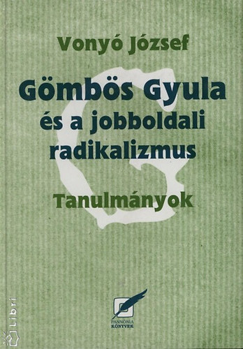 Gmbs Gyula s a jobboldali radikalizmus
