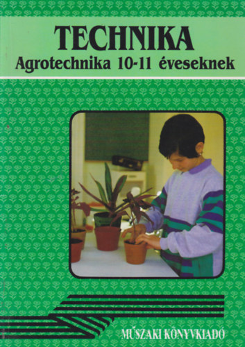 Technika - Agrotechnika 10-11 veseknek
