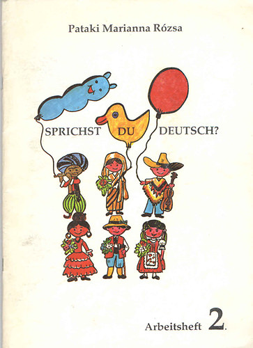Pataki Marianna Rzsa - Sprichst du deutsch? - Arbeitsheft 2.