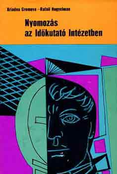 A.- Nugyelman, R. Gromova - Nyomozs az idkutat intzetben