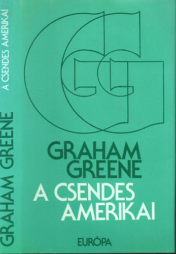 Graham Greene - A csendes amerikai