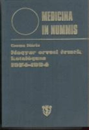 Medicina in nummis - Magyar orvosi rmek katalgusa 1974-1994