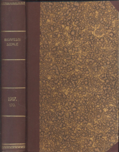 Budapesti szemle 170. ktet (484., 485., 486. szm)- 1917/II. flv