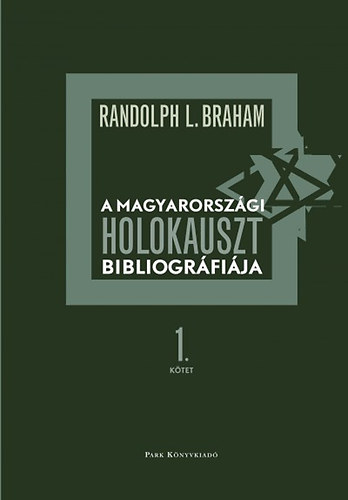 A magyarorszgi holokauszt bibliogrfija 1-2.