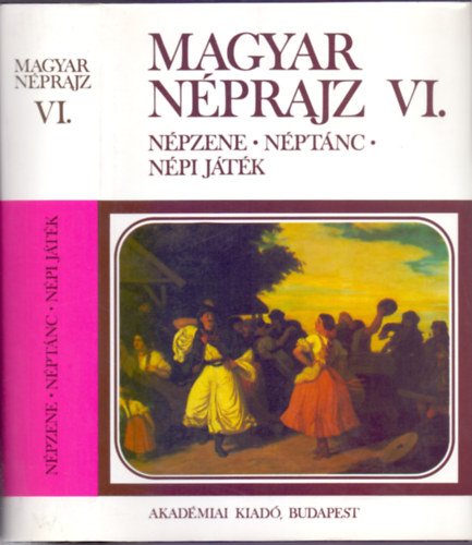 Magyar nprajz VI. (Folklr 2.)  Npzene - nptnc - npi jtk