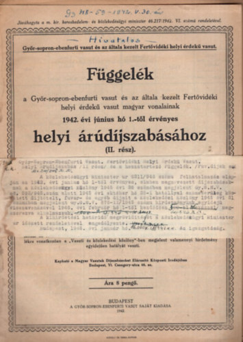 Fggelk a Gyr-sopron-ebefurti vasut s az ltala kezelt Fertvidki helyi rdek vasut magyar vonalainak 1942. vi jnius h 1-tl rvnyes helyrdjszabshoz (II. rsz) vast