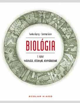 Biol�gia I. k�tet - Molekul�k, �l�l�nyek, �letm�k�d�sek