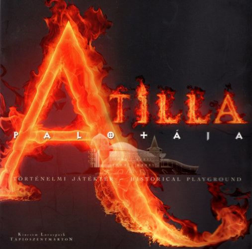 Attila  palotja- Trtnelmi jtktr