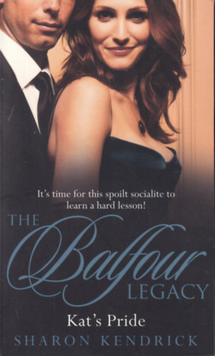 Sharon Kendrick - The Balfour Legacy - Kat's Pride