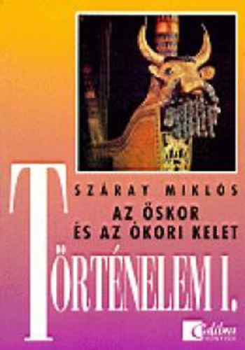 Szray Mikls - Trtnelem I. - Az skor s az kori Kelet