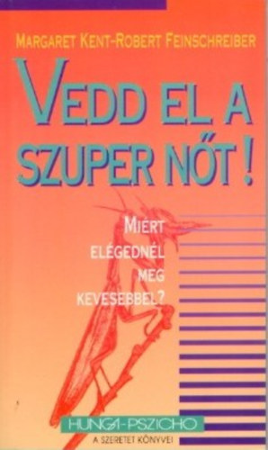 Vedd el a szuper nt! - Mirt elgednl meg kevesebbel?