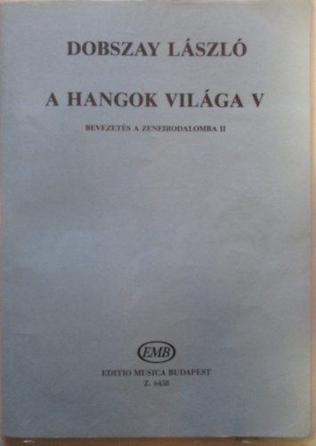 A hangok vilga V. (Bevezets a zeneirodalomba II.) Szolfzsknyv