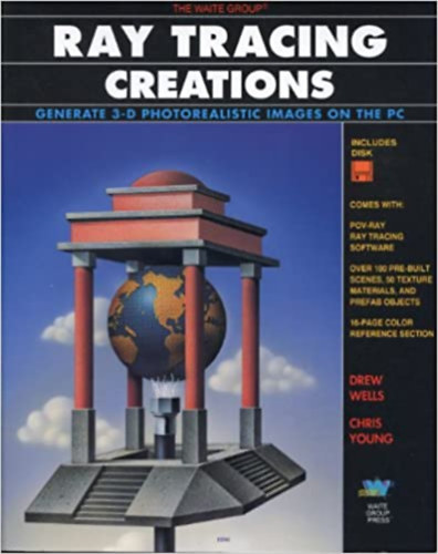 Drew Wells  Chris Young - Ray Tracing Creations: Generate Photorealistic Images on the PC