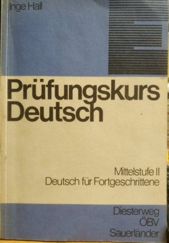 Prfungskurs Deutsch - Mittelstufe II. - Deutsch fr Fortgeschrittene