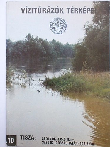 Vzitrzk trkpei 10.  Tisza: Szolnok 335,5 fkm- Szeged 159,6 fkm