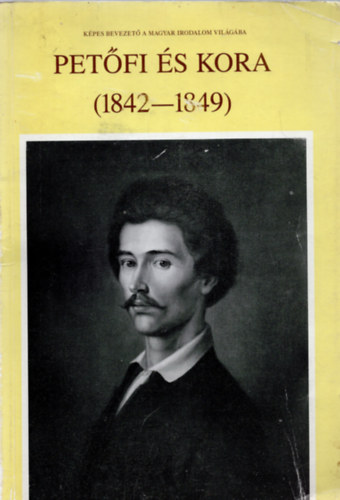 Kernyi Ferenc - Petfi s kora (1842-1849)