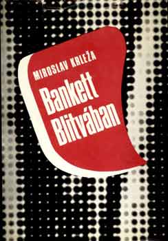 Miroslav Krleza - Bankett Blitvban