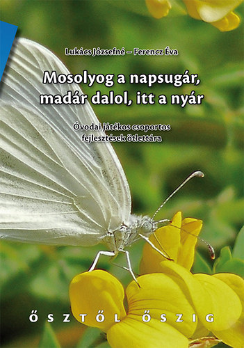 Mosolyog a napsug�r, mad�r dalol, itt a ny�r