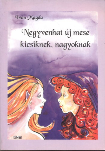 Negyvenhat j mese kcsiknek, nagyoknak