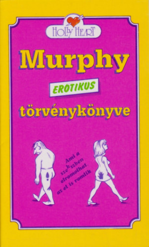 Murphy erotikus trvnyknyve (Ami a szexben elromolhat, az el is romlik)