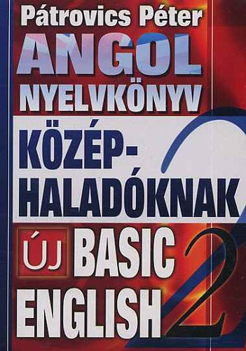 Angol nyelvk�nyv k�z�phalad�knak - �j Basic English 2.